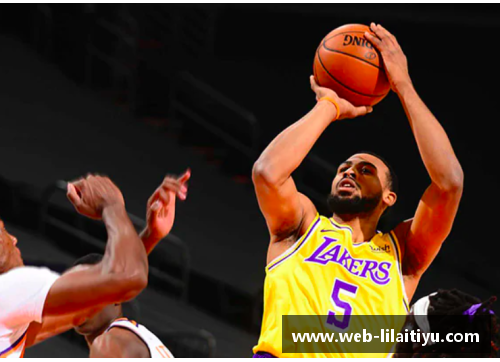利来体育NBA焦点战报：湖人全方位观察与深度分析
